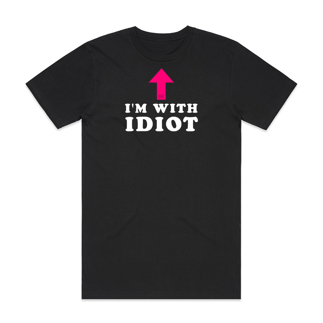 I'm With Idiot Tee